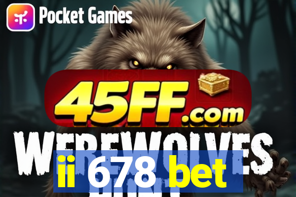 ii 678 bet